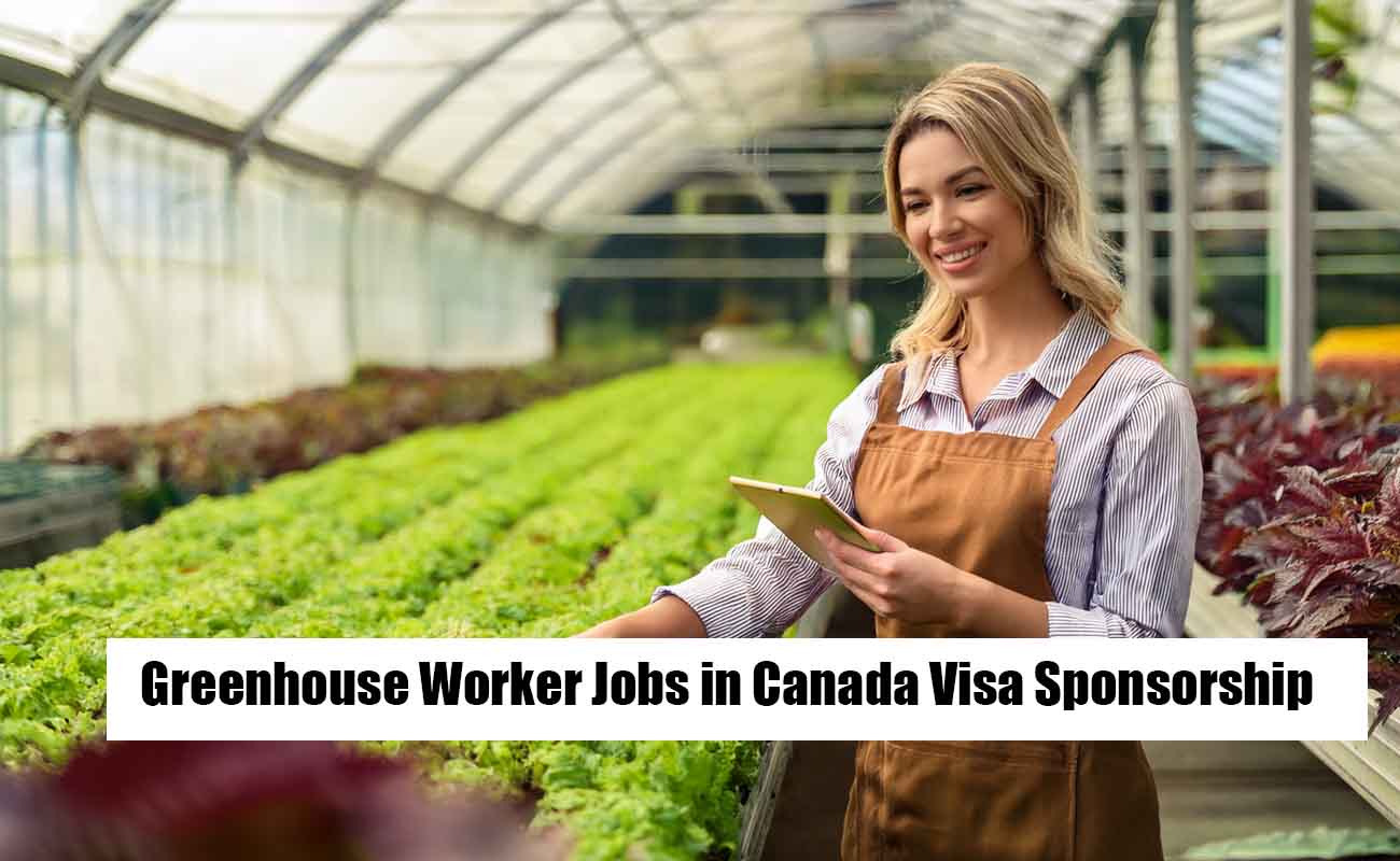 Greenhouse Worker Jobs in Canada with Visa Sponsorship