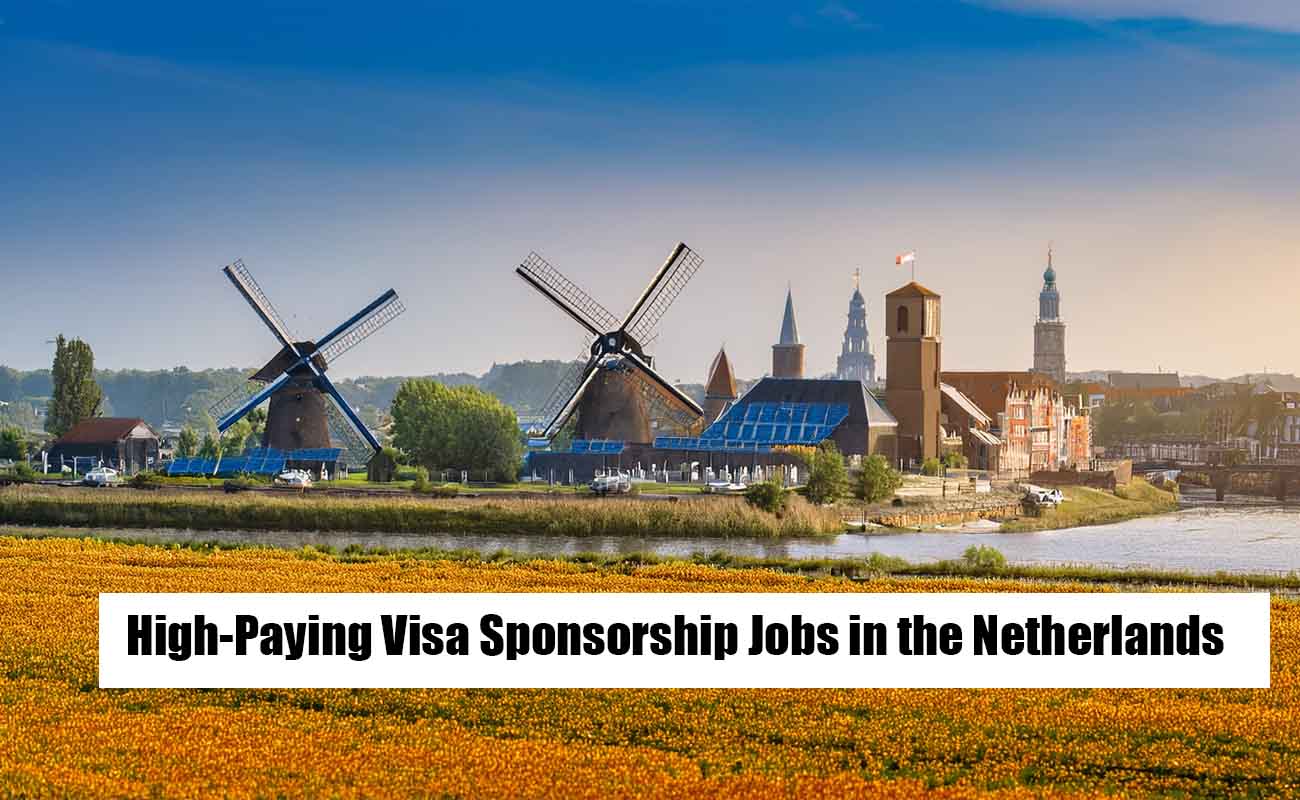 High-Paying Visa Sponsorship Jobs in the Netherlands