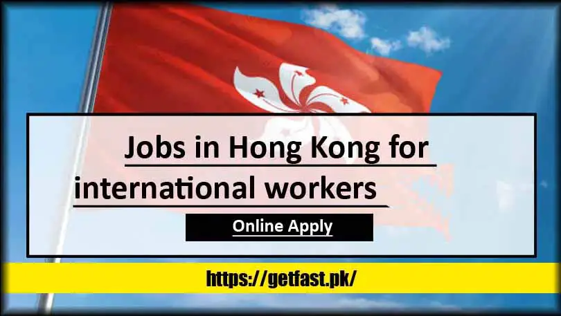Jobs in Hong Kong for international workers in 2024