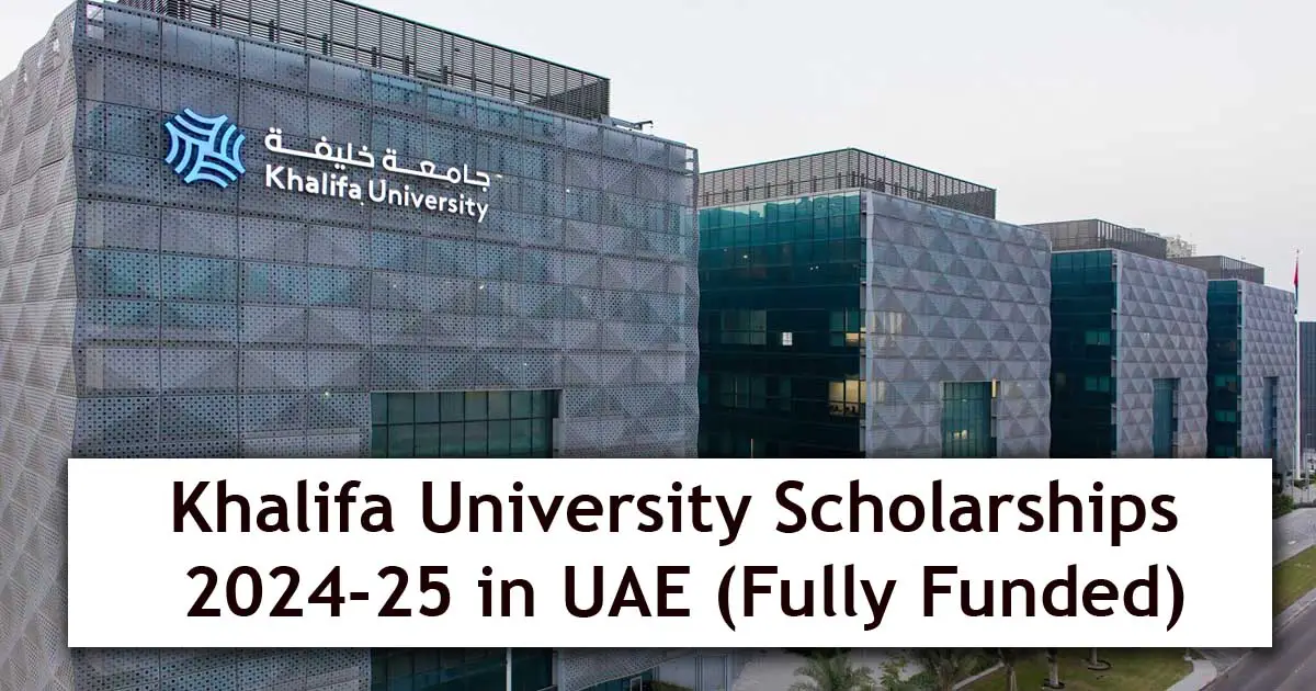 Khalifa University Scholarships 2024-25 in UAE (Fully Funded)