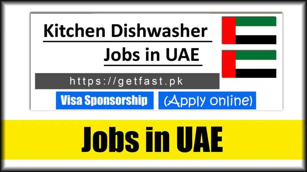 Kitchen Dishwasher Jobs in UAE 2024 With Visa Sponsorship