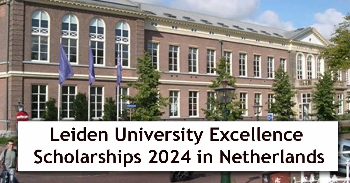 Leiden University Excellence Scholarships 2024 in Netherlands