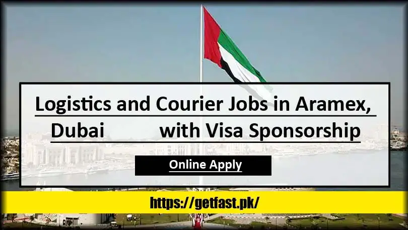Logistics and Courier Jobs in Aramex, Dubai 2024 with Visa Sponsorship