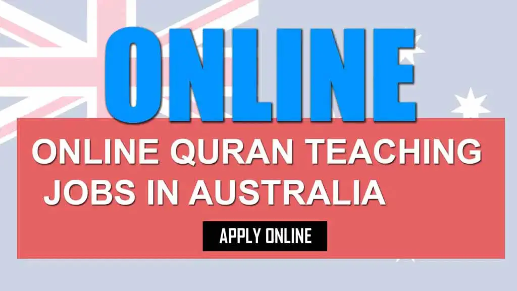 Online Quran Teaching Jobs in Australia 2024 (Apply Online)