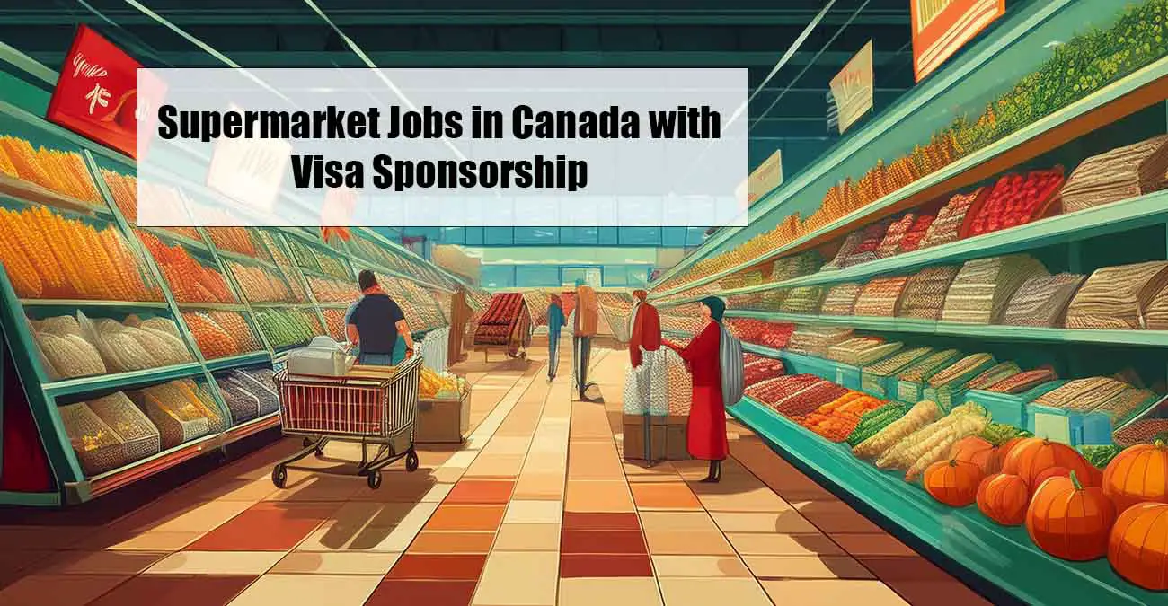 Supermarket Jobs in Canada with Visa Sponsorship