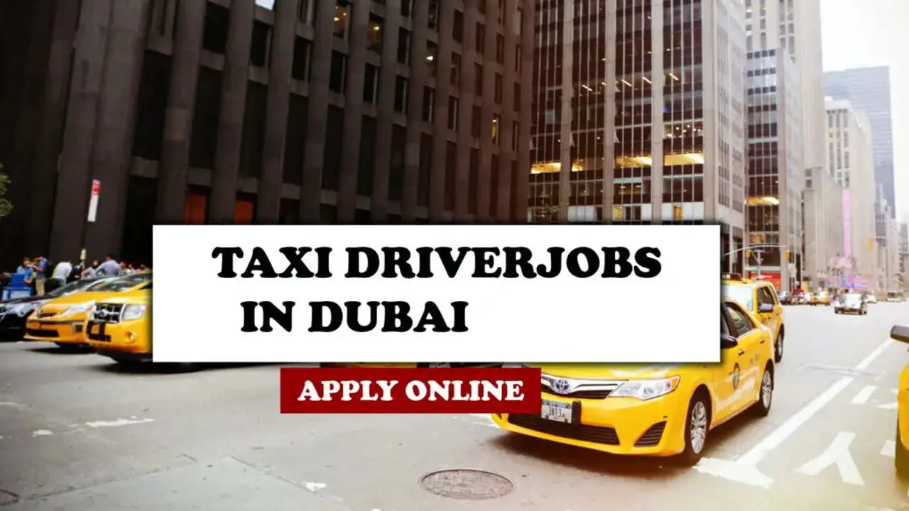 Taxi Driver Jobs in Dubai 2024 - Apply Online
