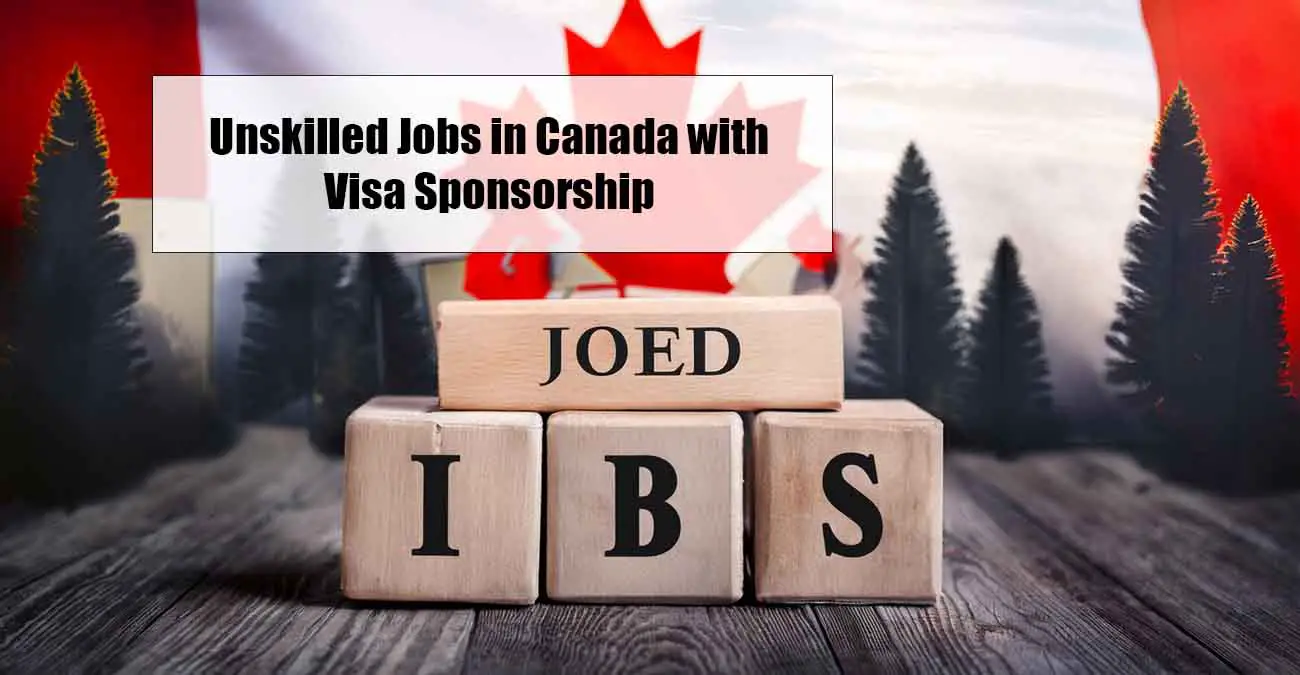 Unskilled Jobs in Canada with Visa Sponsorship