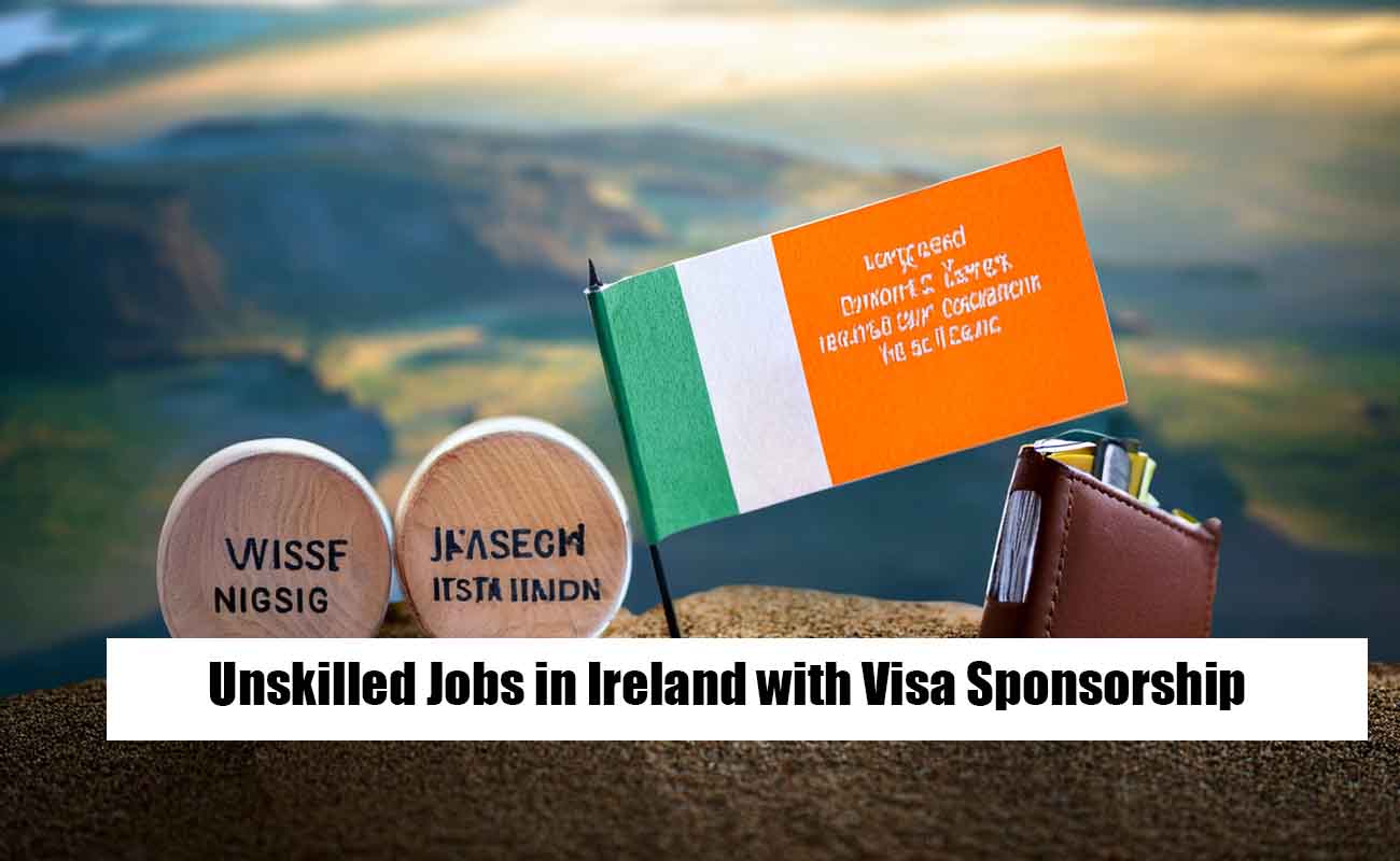 Unskilled Jobs in Ireland with Visa Sponsorship