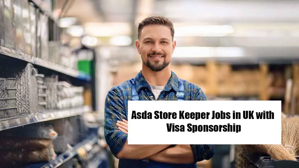 Asda Store Keeper Jobs in UK with Visa Sponsorship
