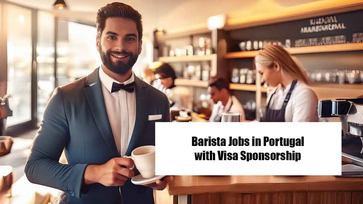 Barista Jobs in Portugal with Visa Sponsorship
