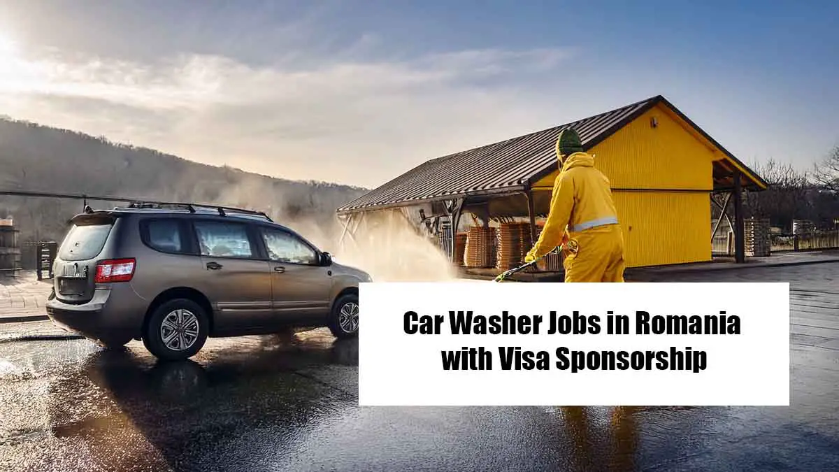 Car Washer Jobs in Romania with Visa Sponsorship