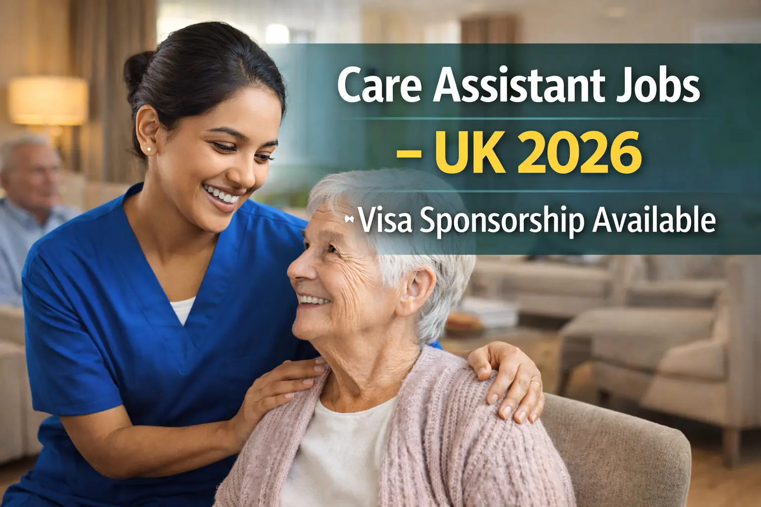 Care Assistant Jobs in the United Kingdom With Visa Sponsorship