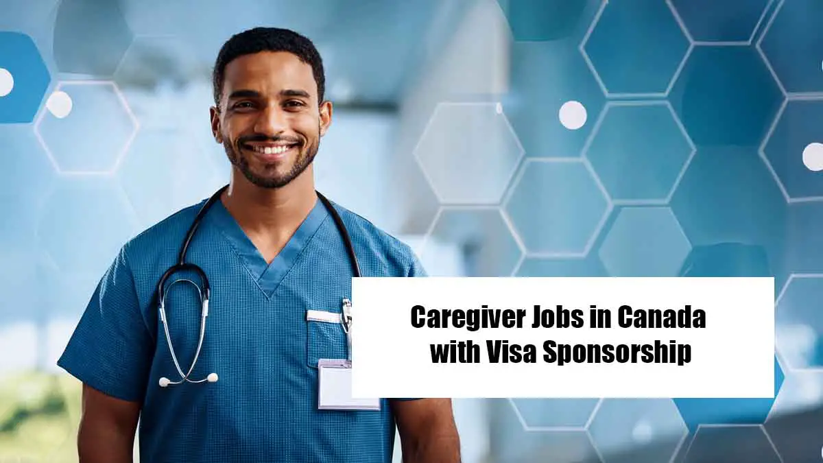 Caregiver Jobs in Canada with Visa Sponsorship