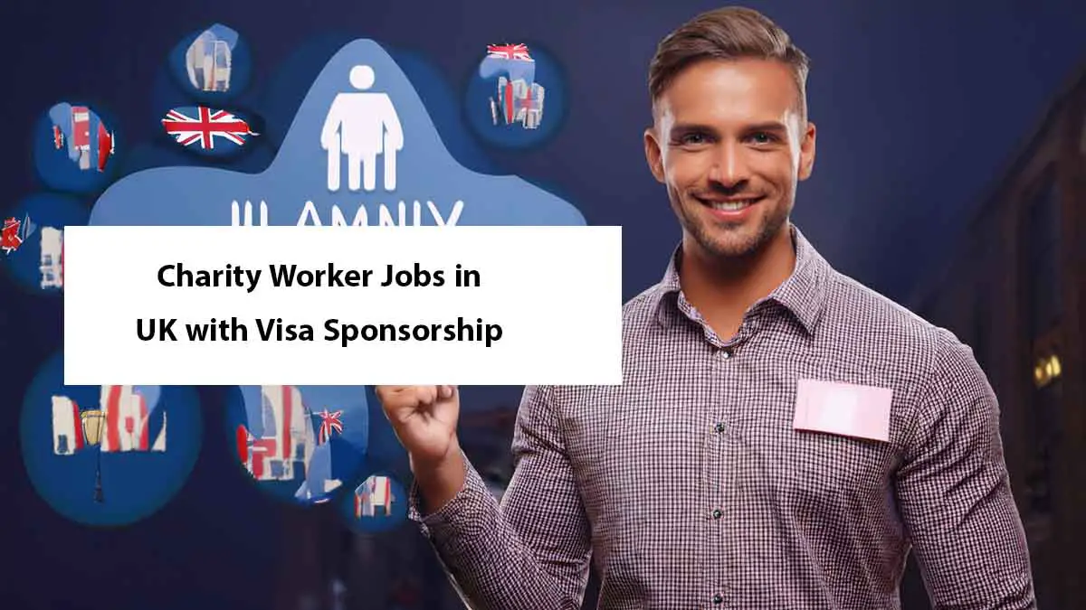 Charity Worker Jobs in the UK with Visa Sponsorship