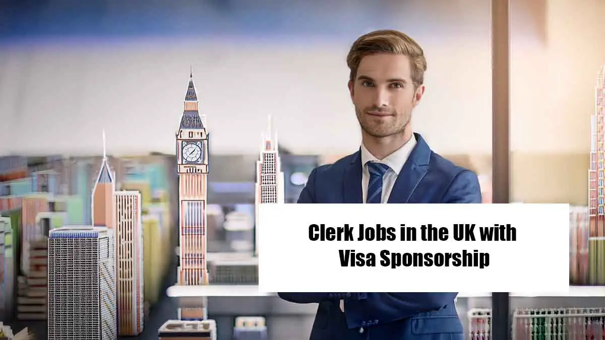 Clerk Jobs in the UK with Visa Sponsorship