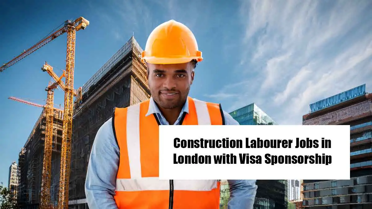 Construction Labourer Jobs in London with Visa Sponsorship