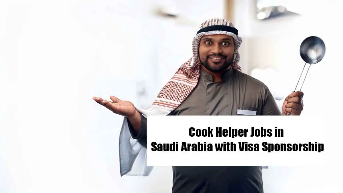 Kitchen Assistant / Cook Helper Jobs in Saudi Arabia with Visa Sponsorship