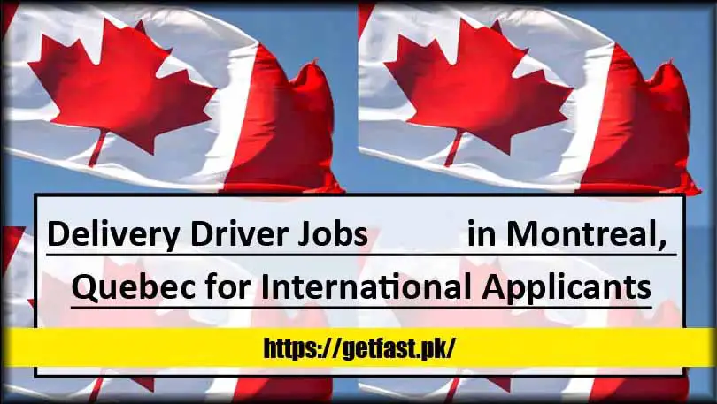 Delivery Driver Jobs 2024 in Montreal, Quebec for International Applicants