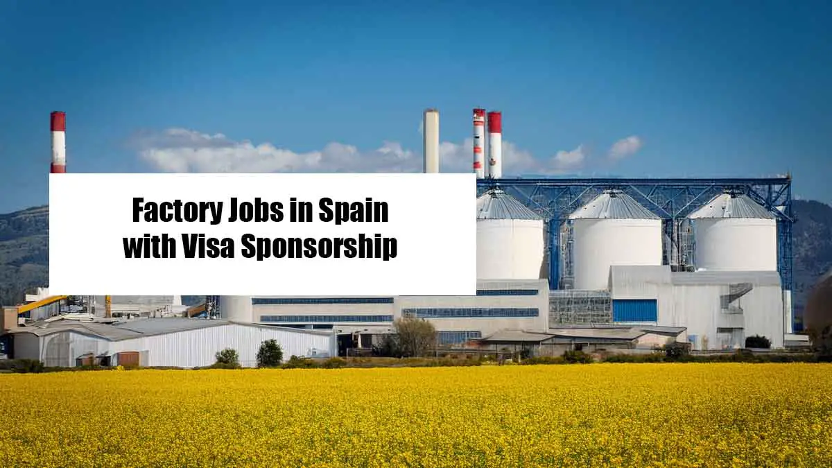 Factory Jobs in Spain with Visa Sponsorship