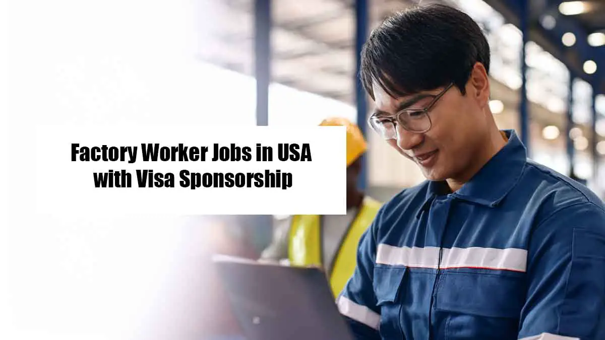 Factory Worker Jobs in USA with Visa Sponsorship