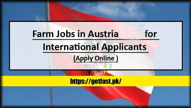 Farm Jobs in Austria 2024 for International Applicants (Apply Online)