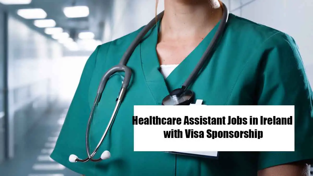 Healthcare Assistant Jobs in Ireland with Visa Sponsorship