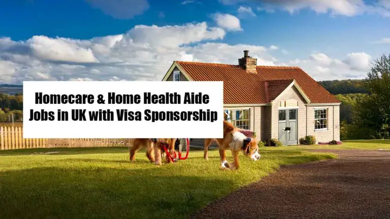 Homecare & Home Health Aide Jobs in UK with Visa Sponsorship