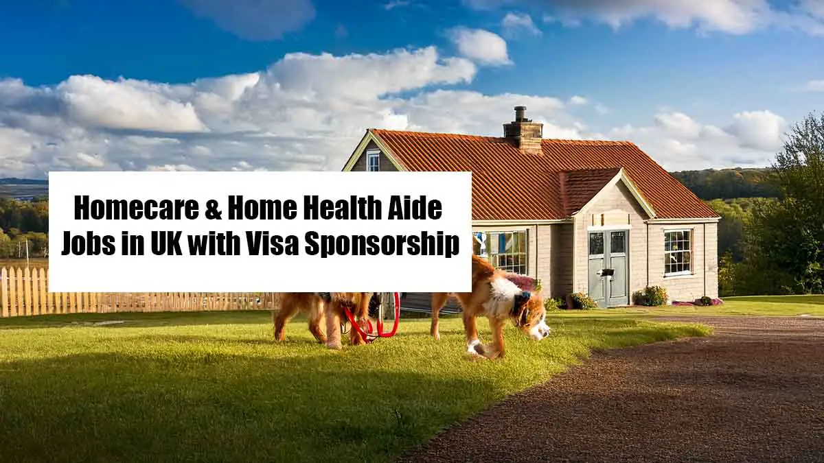 Homecare & Home Health Aide Jobs in UK with Visa Sponsorship