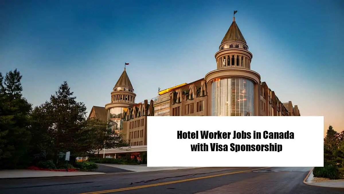 Hotel Worker Jobs in Canada with Visa Sponsorship