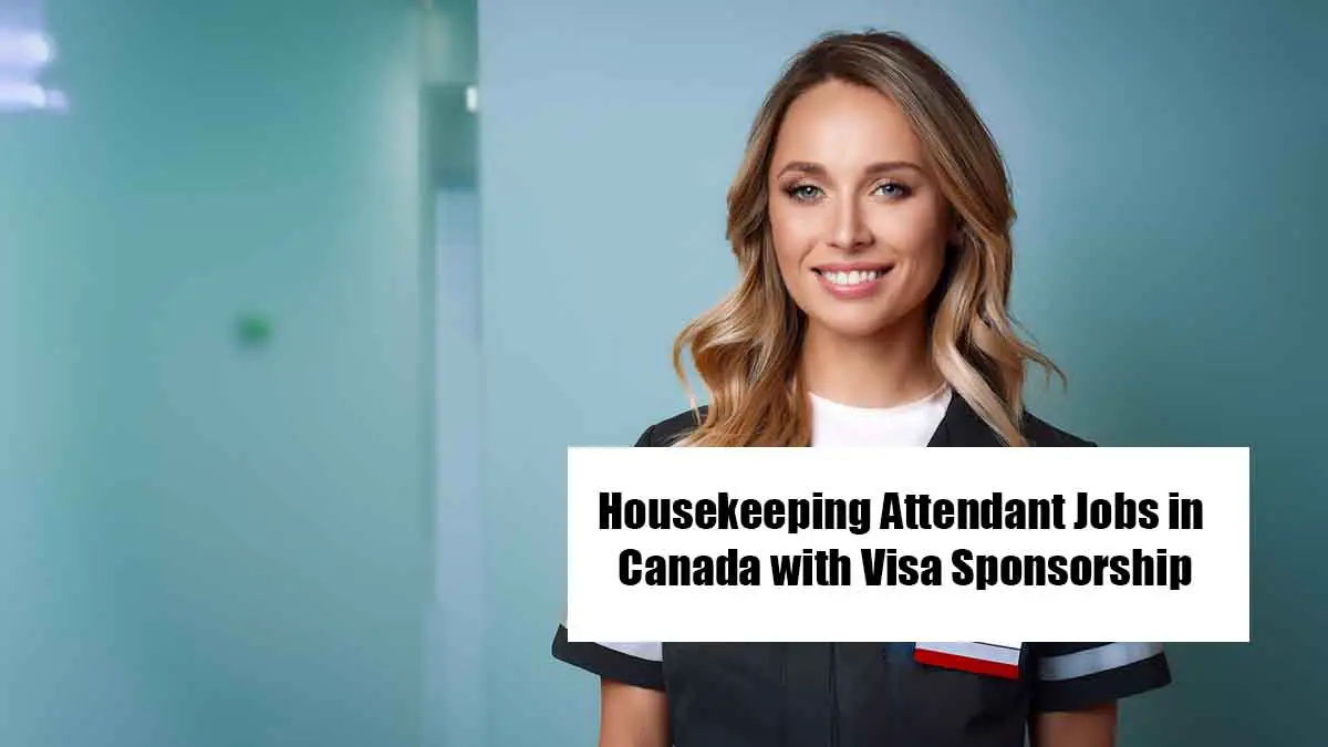 Housekeeping Attendant Jobs in Canada with Visa Sponsorship and Free Food