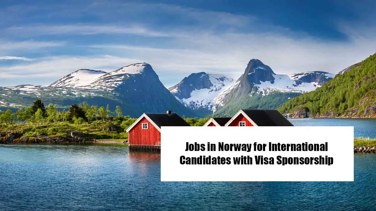 Jobs in Norway for International Candidates with Visa Sponsorship