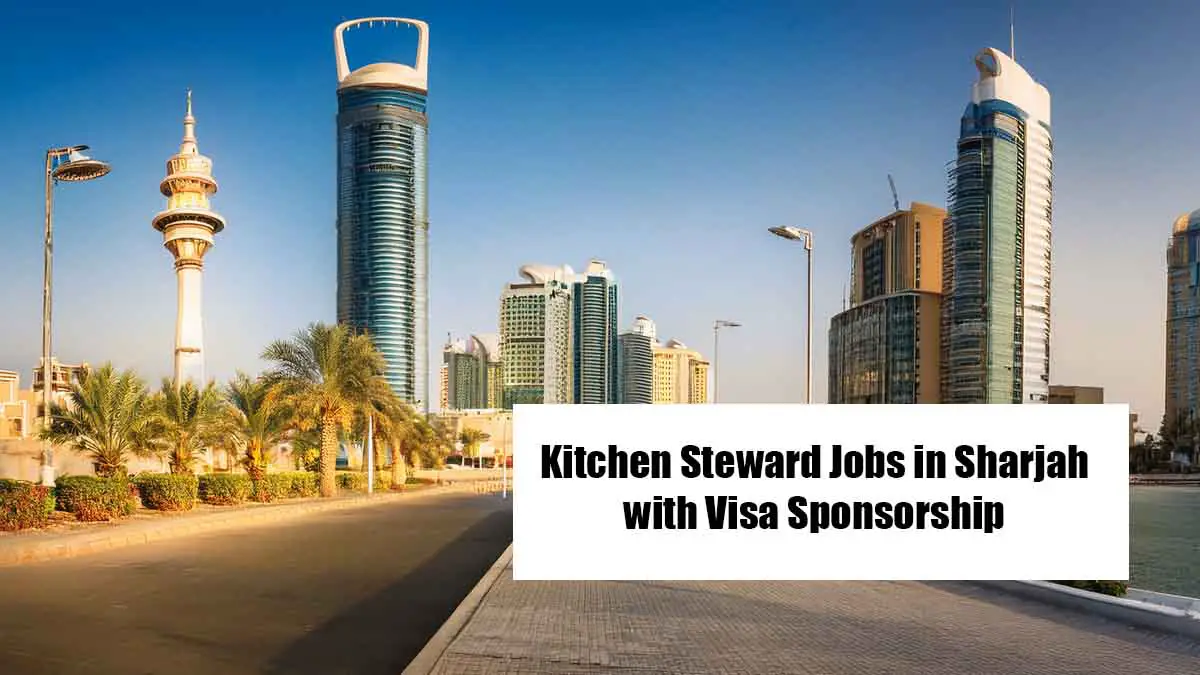 Kitchen Steward Jobs in Sharjah with Visa Sponsorship