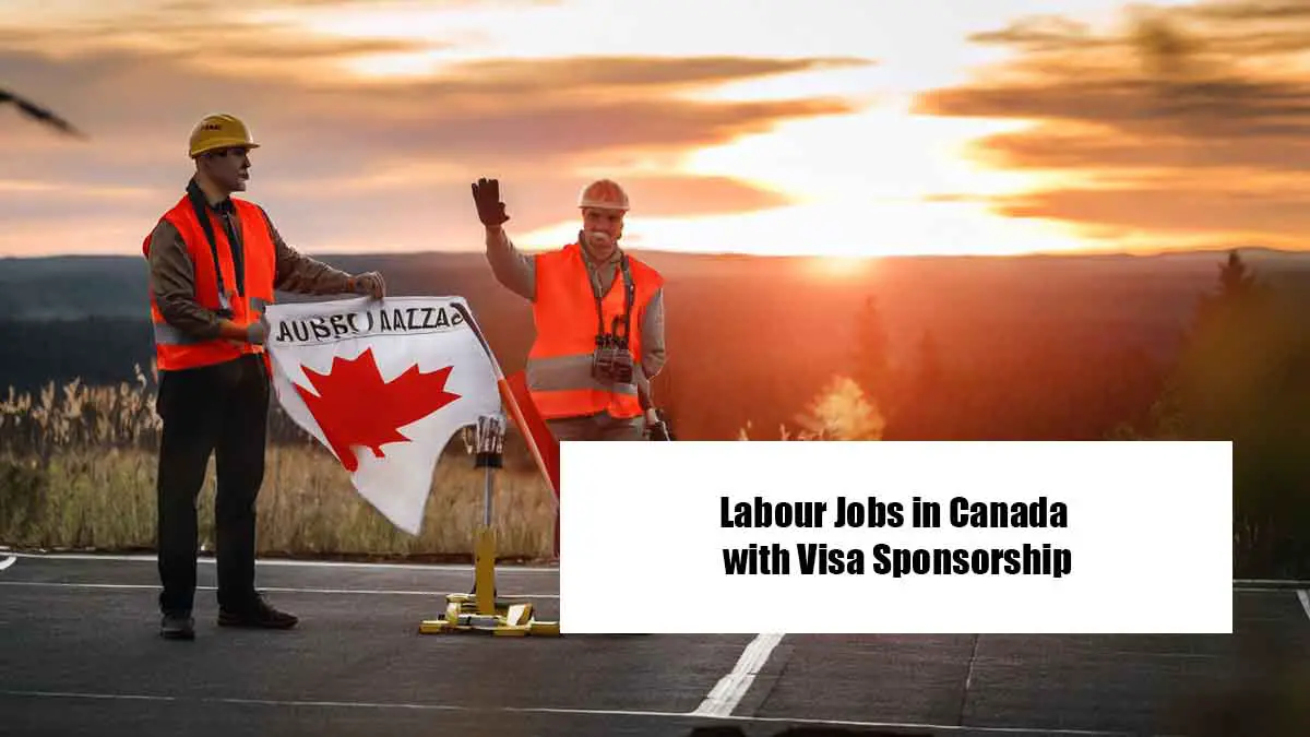 Labour Jobs in Canada with Visa Sponsorship