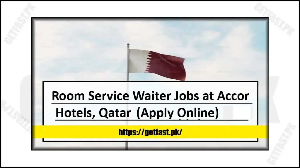 Room Service Waiter Jobs at Accor Hotels, Qatar 2025 (Apply Online)