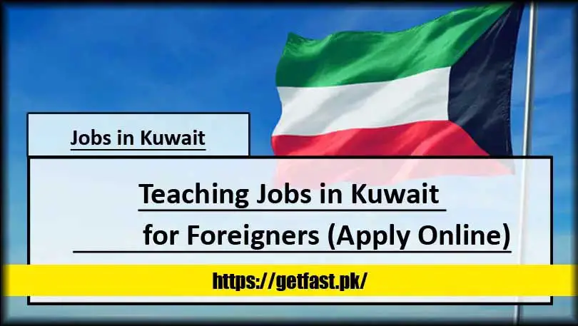 Teaching Jobs in Kuwait 2024 for Foreigners (Apply Online)