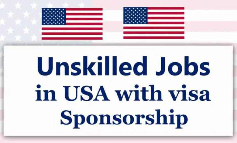 Unskilled Jobs in USA with Visa Sponsorship 2024 (Apply Online)