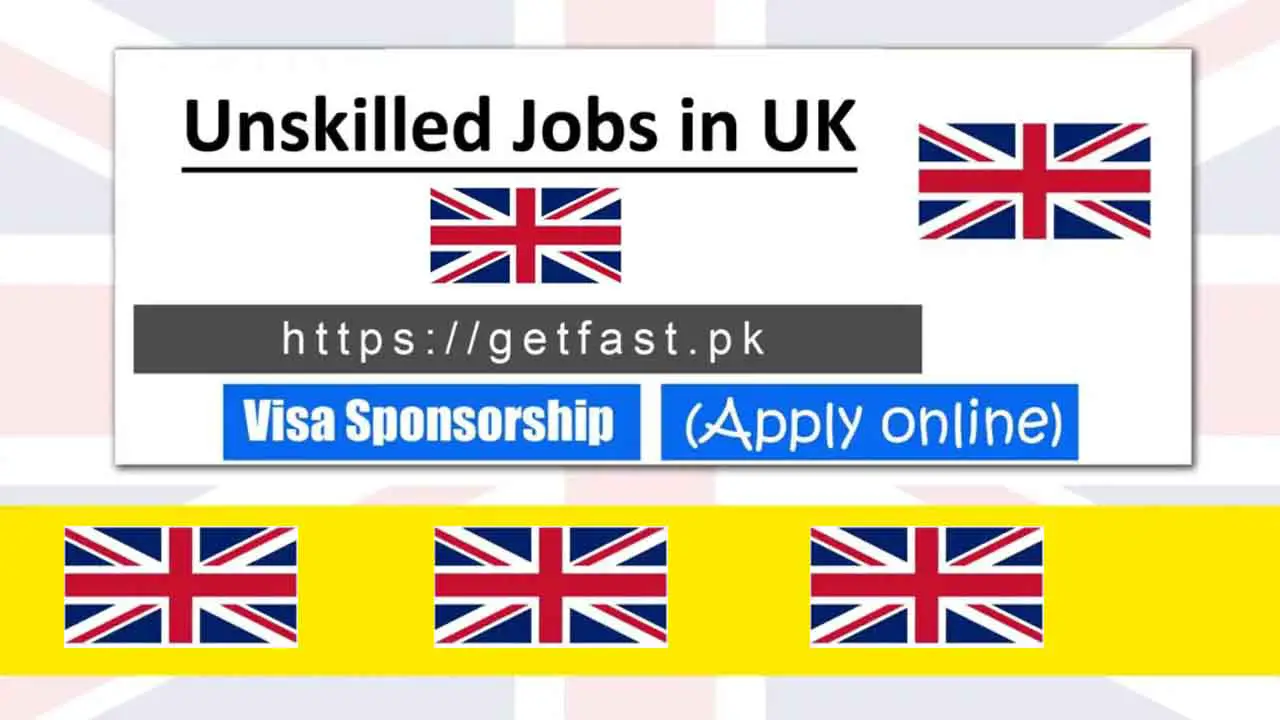 Unskilled Jobs in the UK with Visa Sponsorship 2024