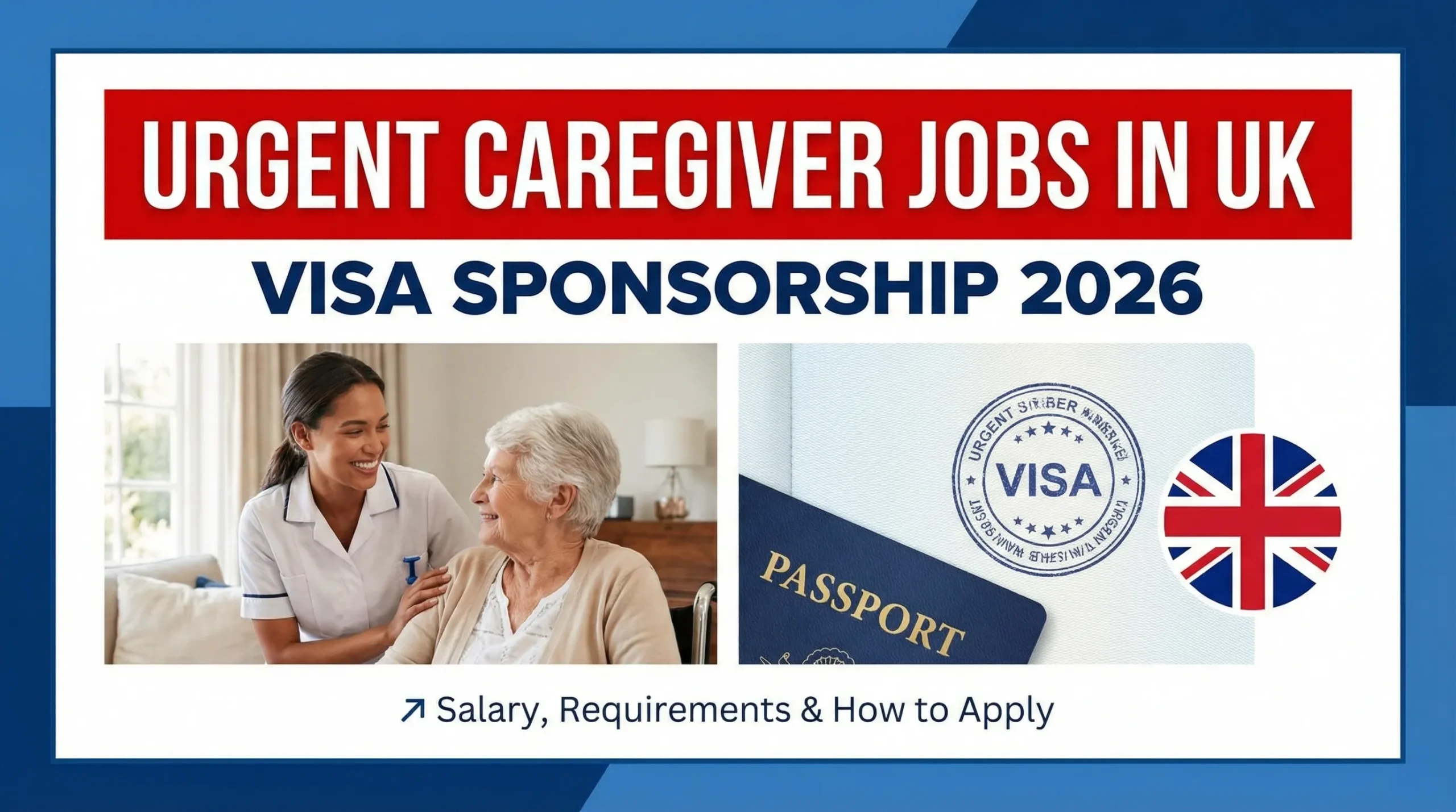 Urgent Caregiver Jobs in UK with Visa Sponsorship 2026 – Salary, Requirements & How to Apply