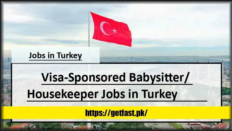 Visa-Sponsored Babysitter/ Housekeeper Jobs in Turkey