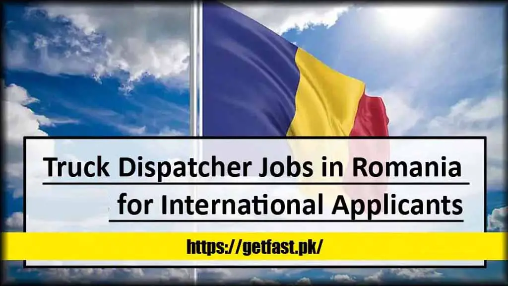 Truck Dispatcher Jobs in Romania 2024 for International Applicants
