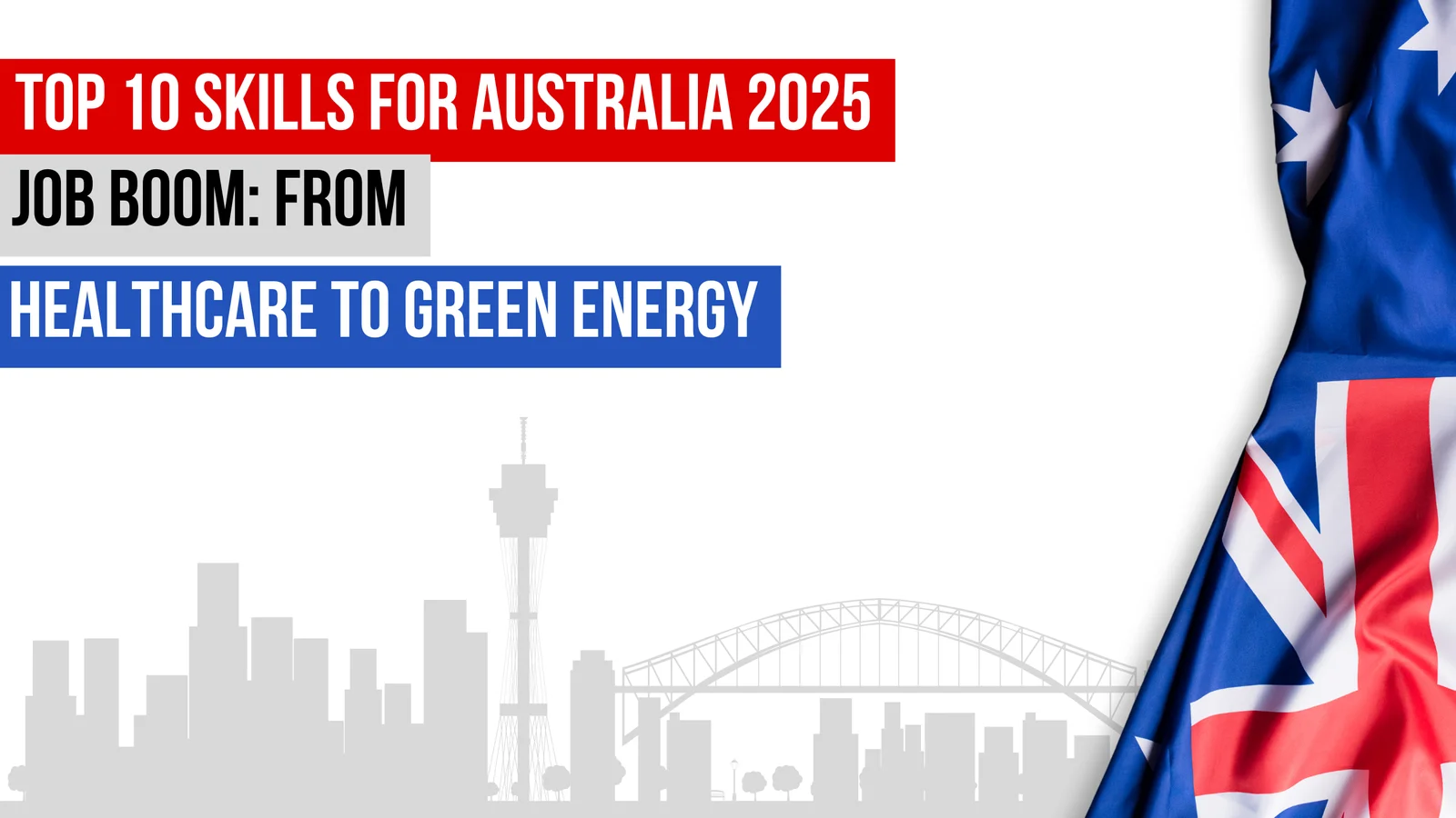 Top 10 Skills for Australia 2025 Job Boom: From Healthcare to Green Energy