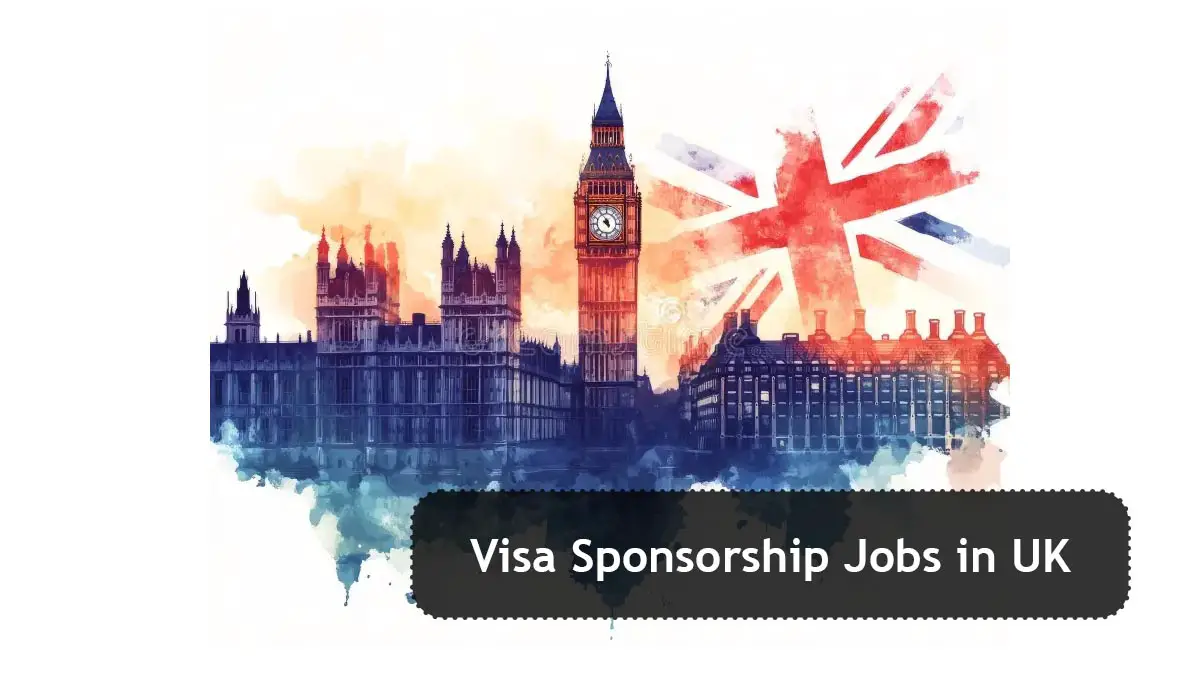 Visa Sponsorship Jobs in UK
