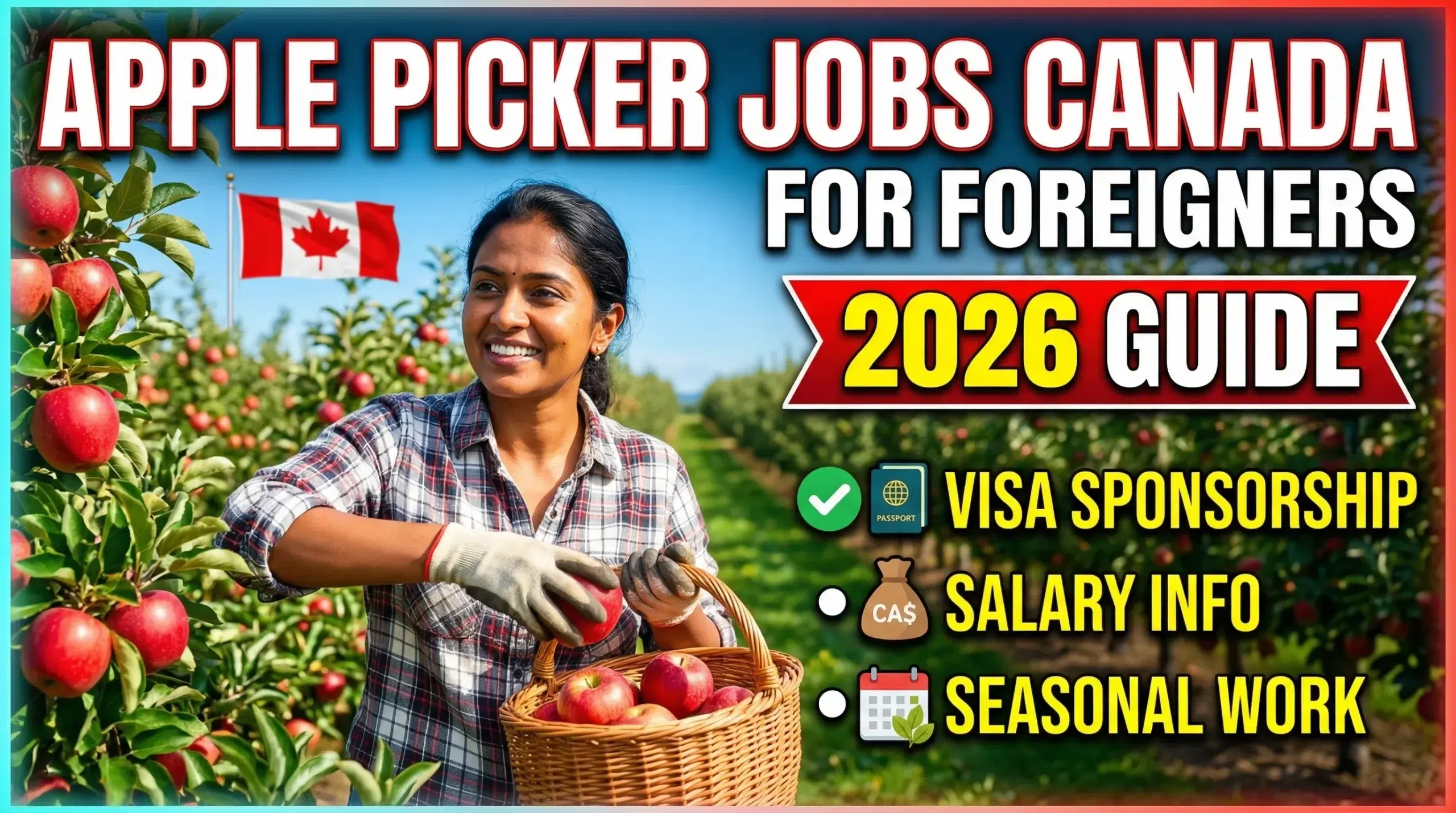 Apple Picker Jobs in Canada for Foreigners 2026 – Visa Sponsorship, Salary & Seasonal Work Guide