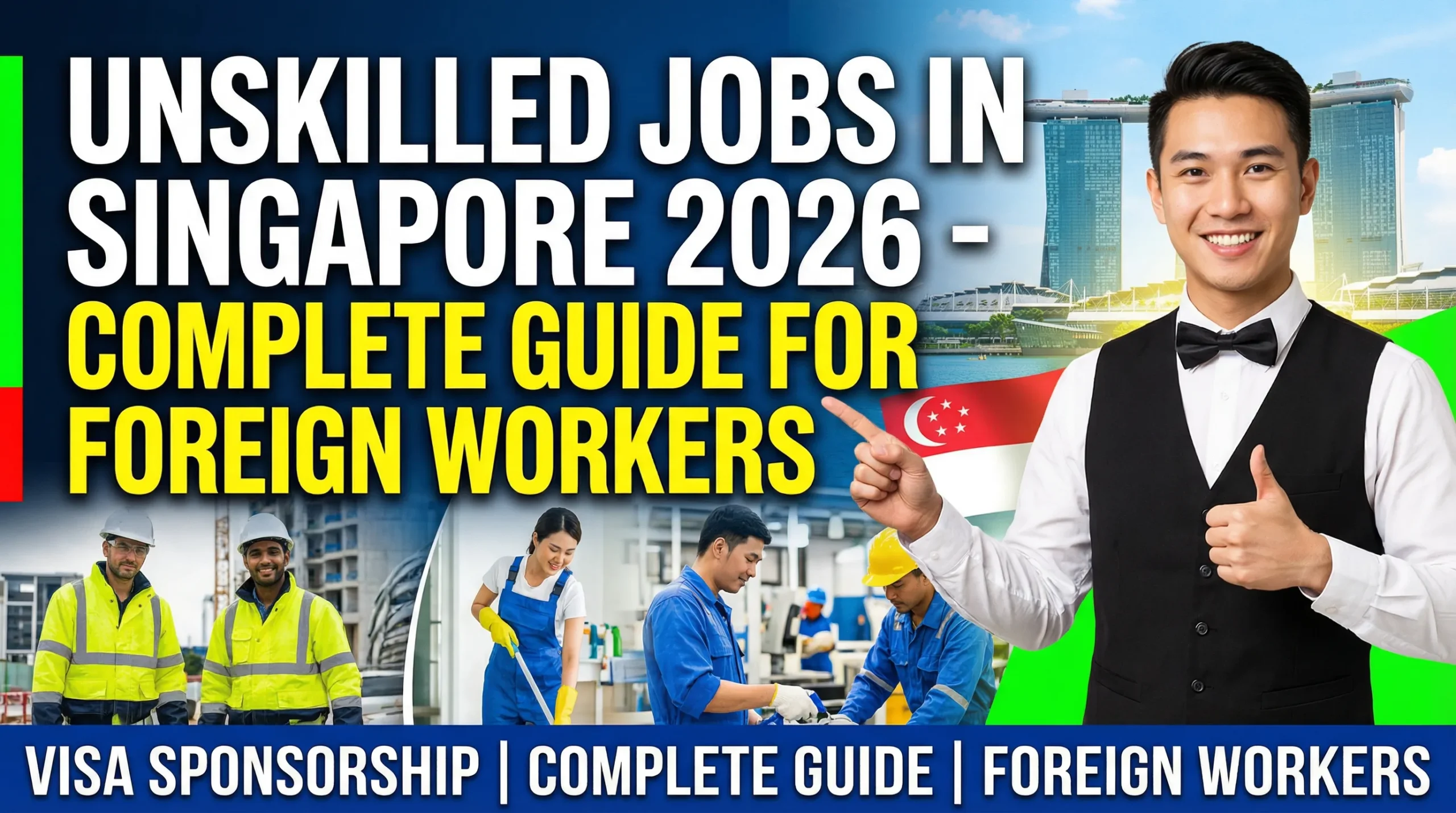 Unskilled Jobs in Singapore with Visa Sponsorship 2026 – Complete Guide for Foreign Workers