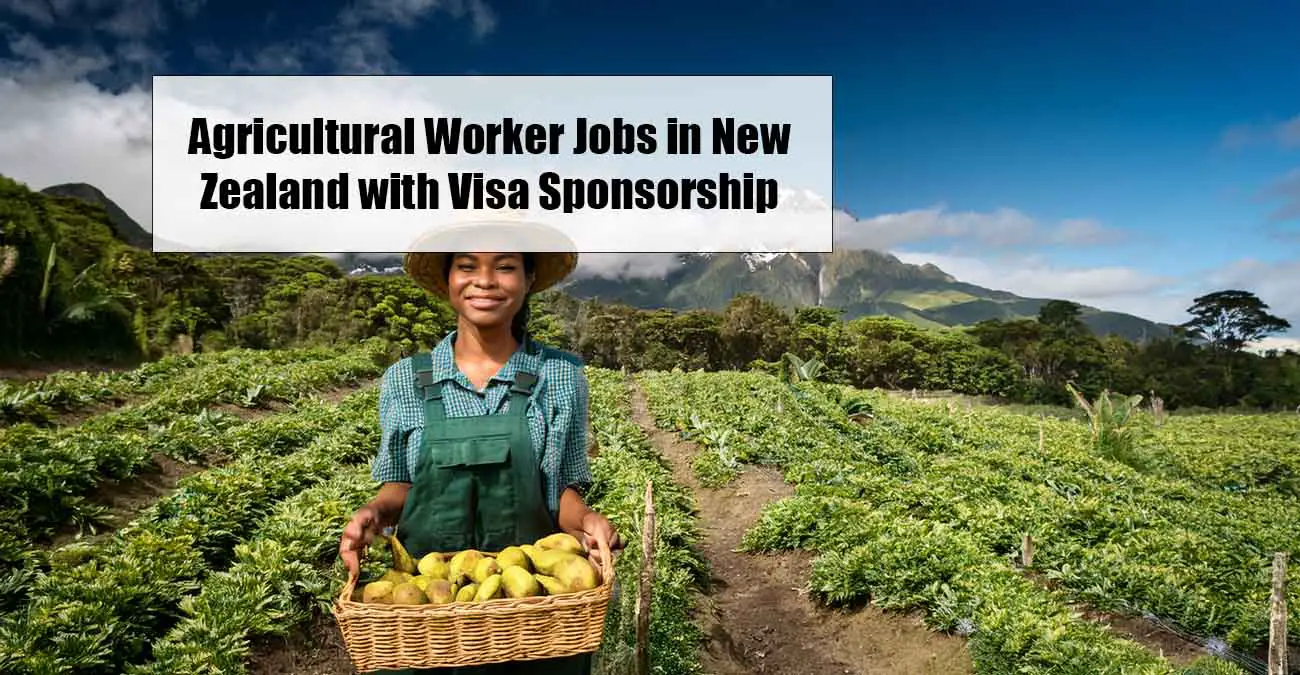 Agricultural Worker Jobs in New Zealand with Visa Sponsorship