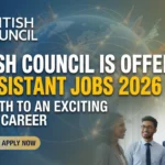 British Council Is Offering 13 Assistant Jobs